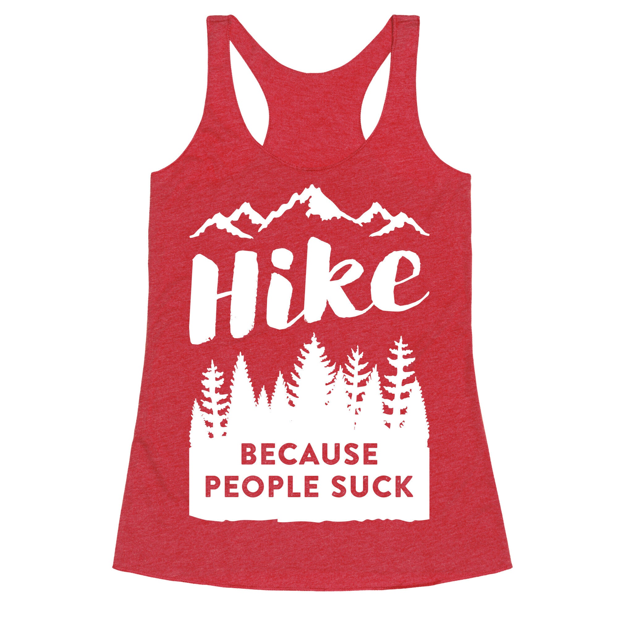 Hike Because People Suck (White) Racerback Tank