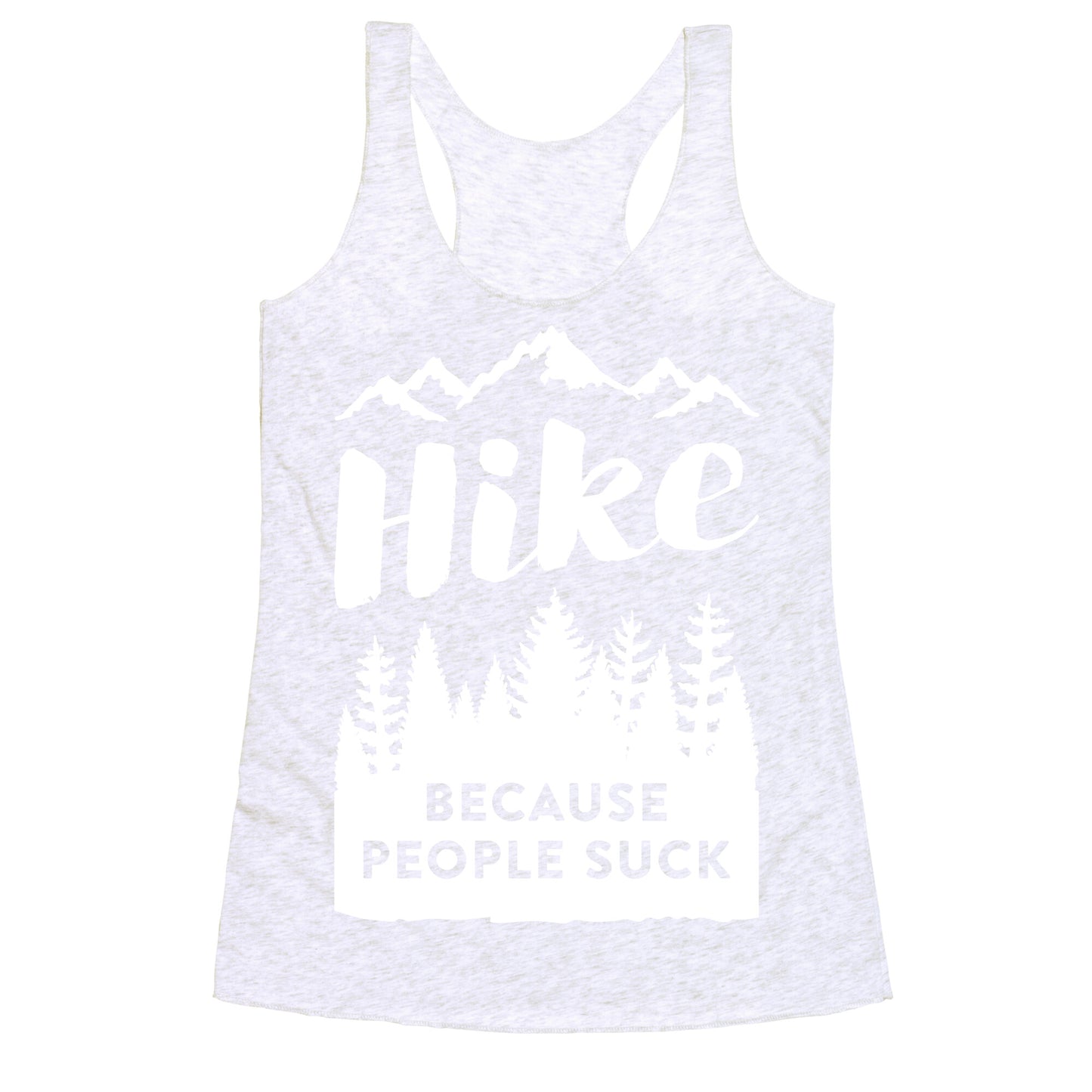 Hike Because People Suck (White) Racerback Tank