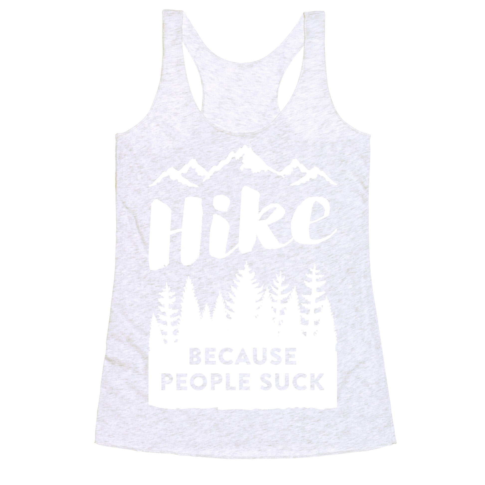 Hike Because People Suck (White) Racerback Tank