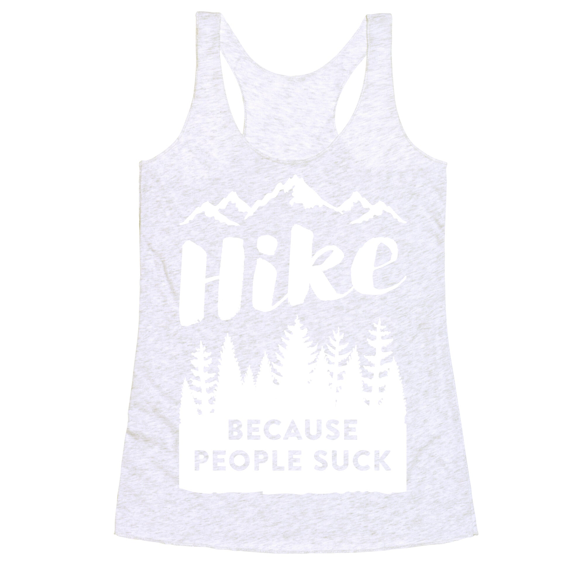 Hike Because People Suck (White) Racerback Tank