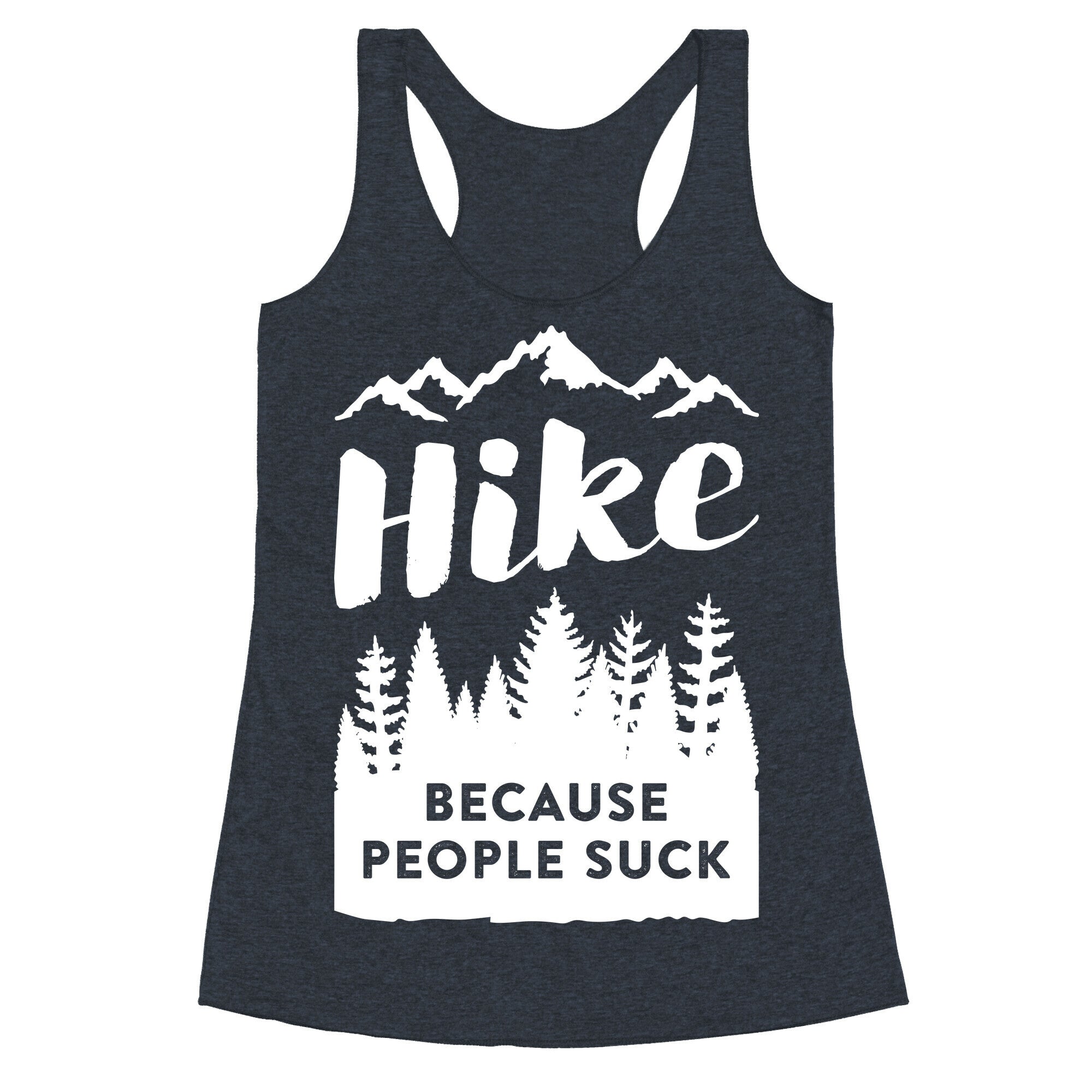 Hike Because People Suck (White) Racerback Tank