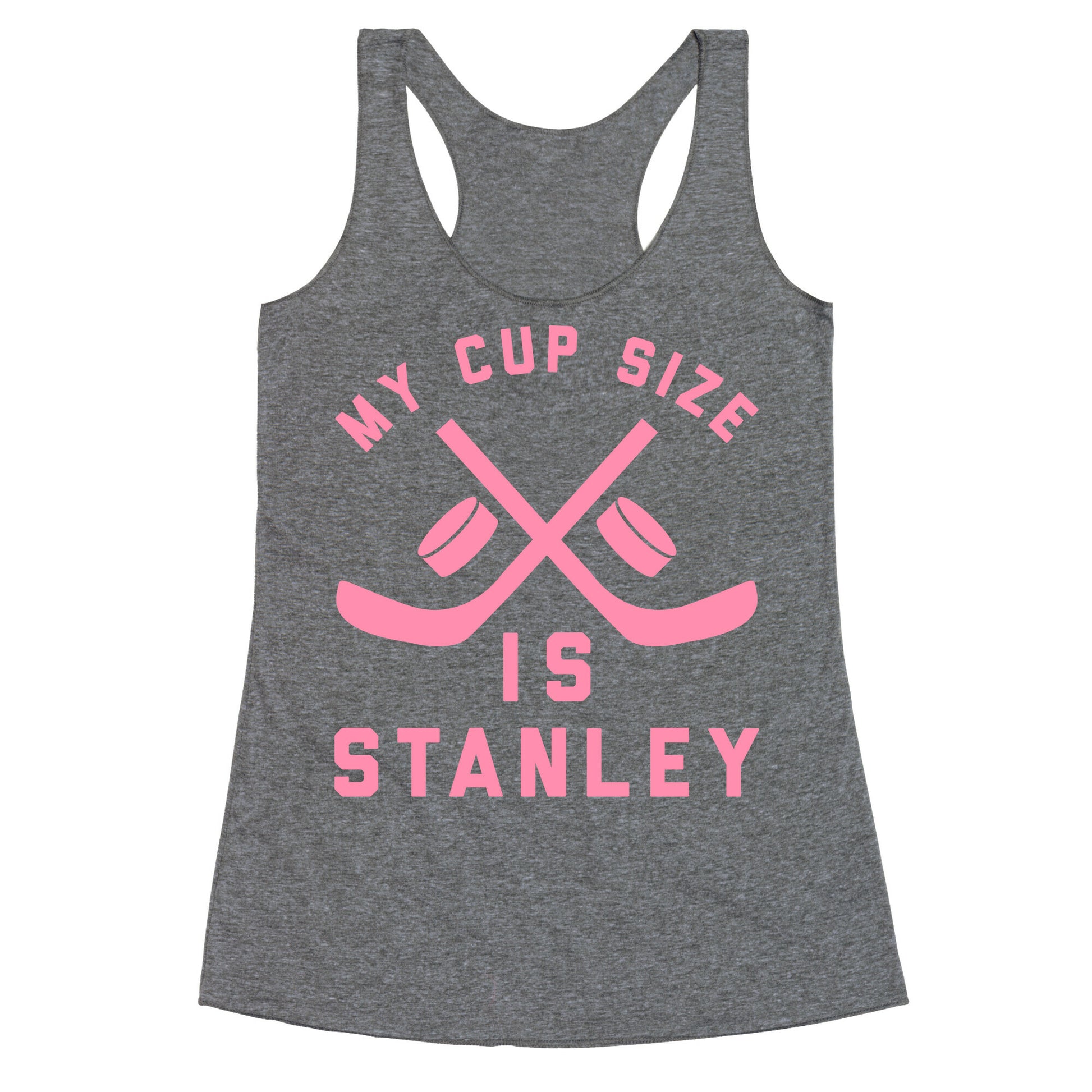 My Cup Size Is Stanley Racerback Tank