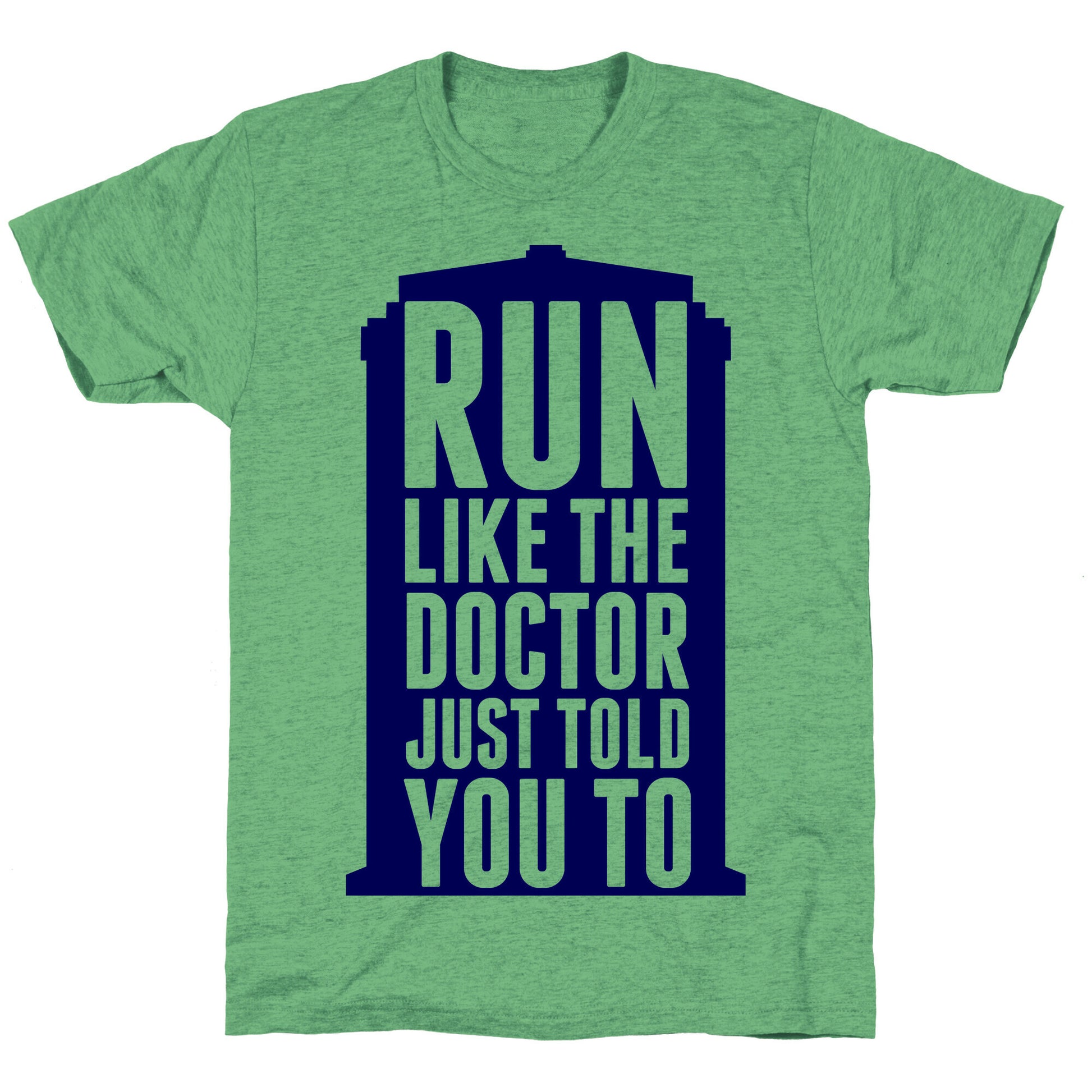 Run Like The Doctor Just Told You To Unisex Triblend Tee