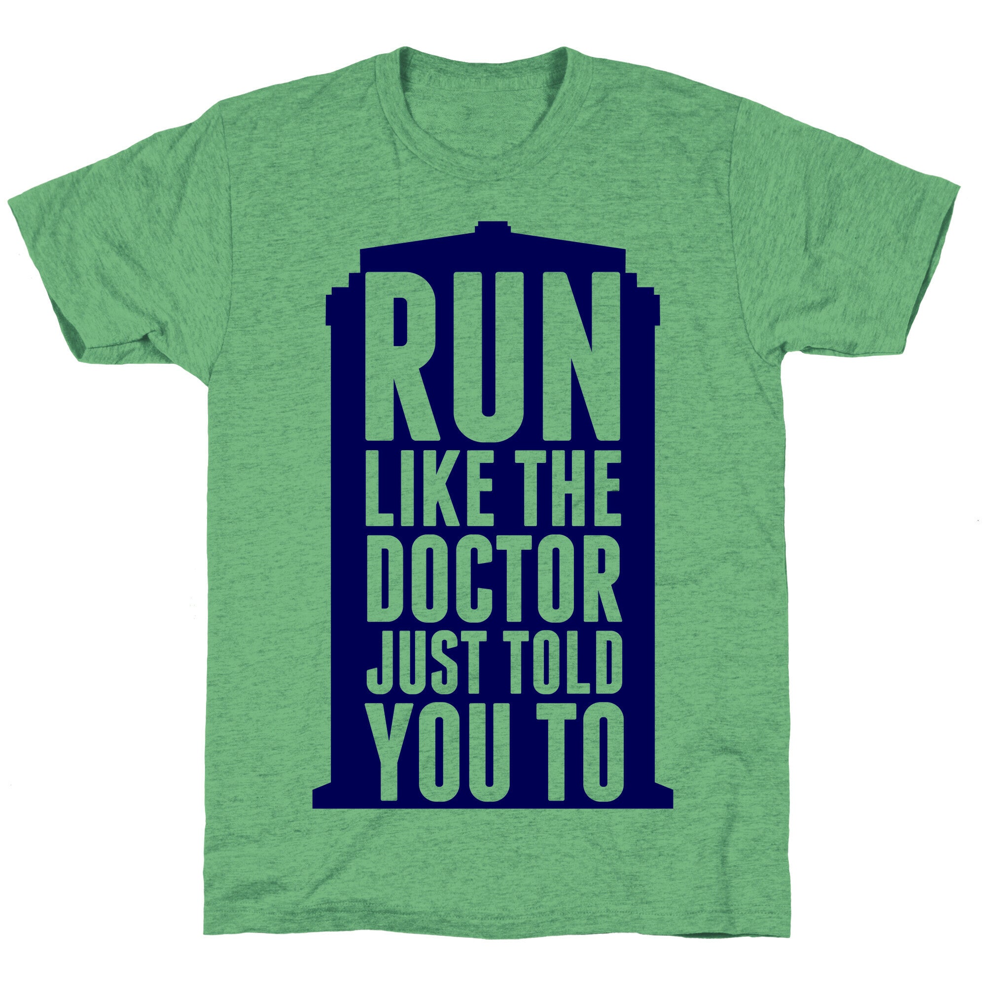 Run Like The Doctor Just Told You To Unisex Triblend Tee