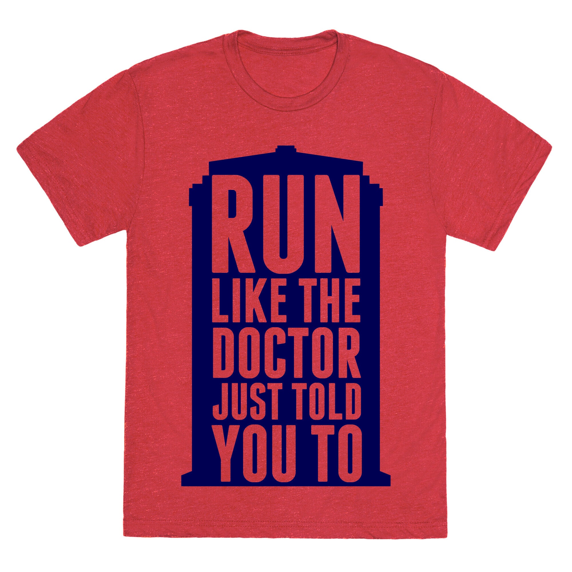 Run Like The Doctor Just Told You To Unisex Triblend Tee