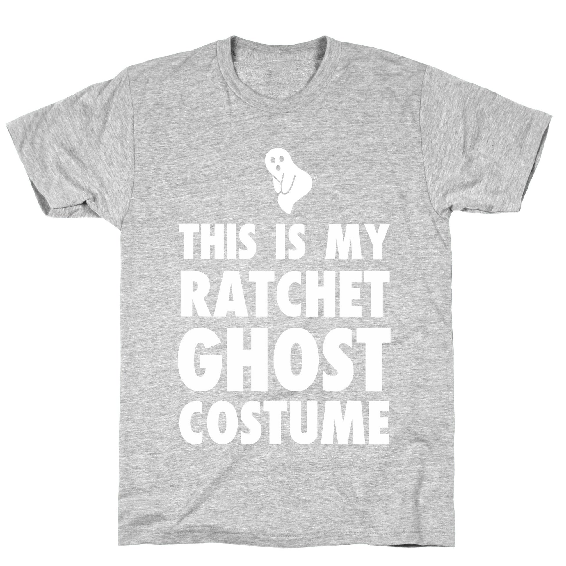 This is My Ratchet Ghost Costume T-Shirt