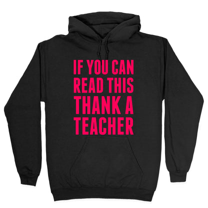If You Can Read This, Thank A Teacher Hoodie