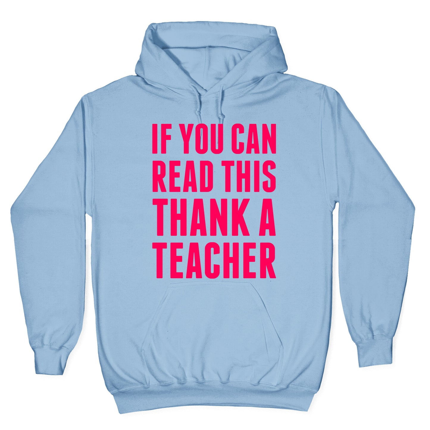 If You Can Read This, Thank A Teacher Hoodie