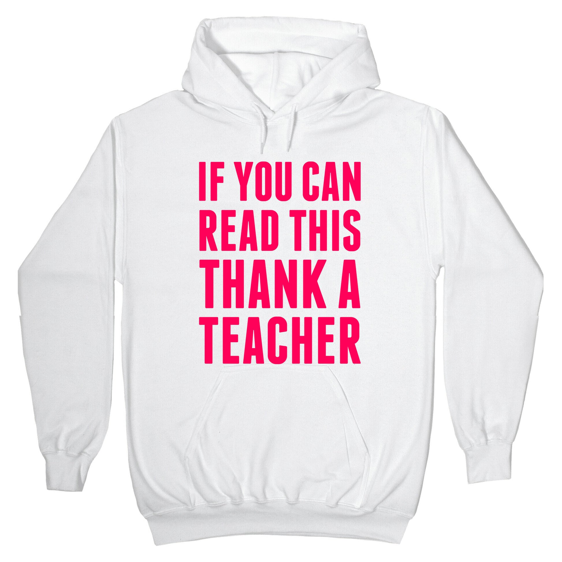 If You Can Read This, Thank A Teacher Hoodie