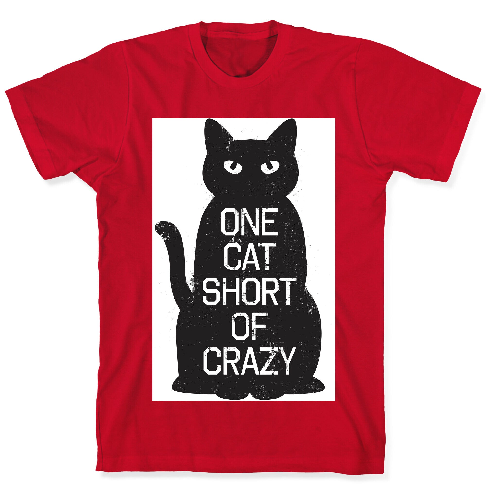 One Cat Short of Crazy T-Shirt