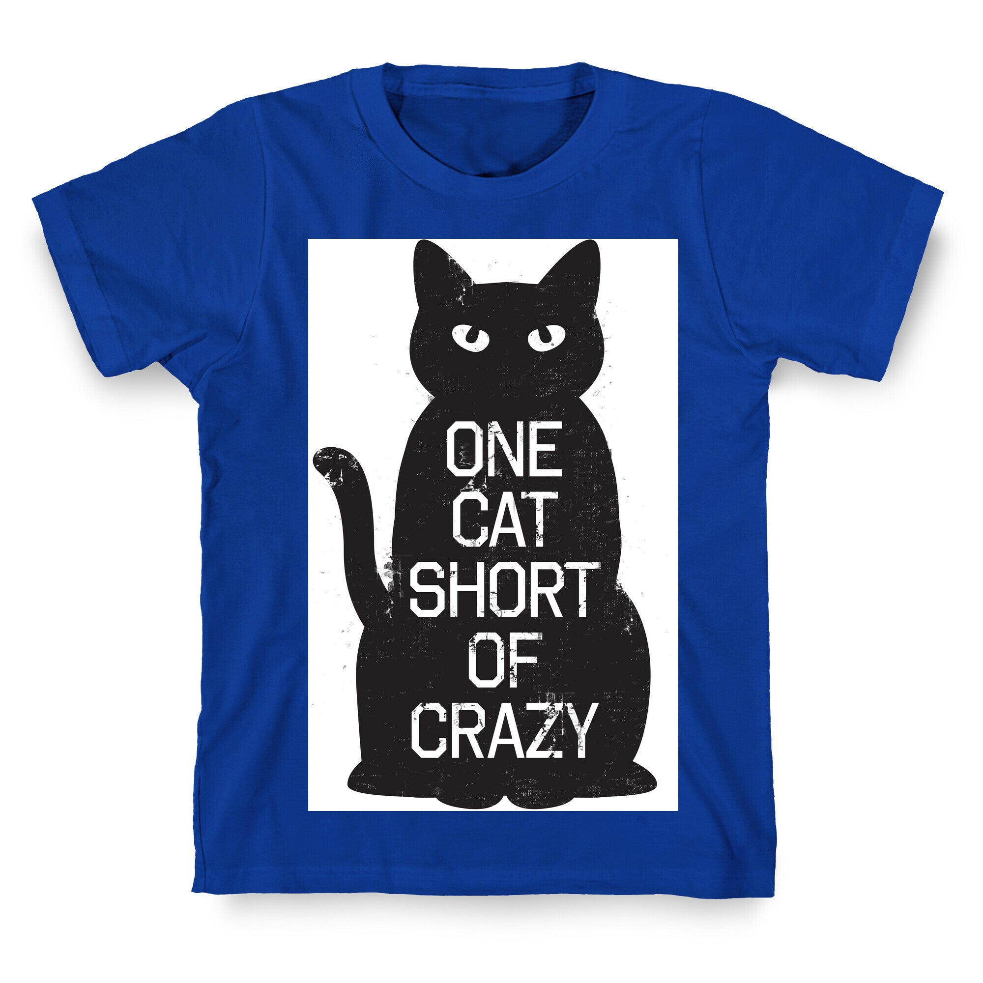 One Cat Short of Crazy T-Shirt