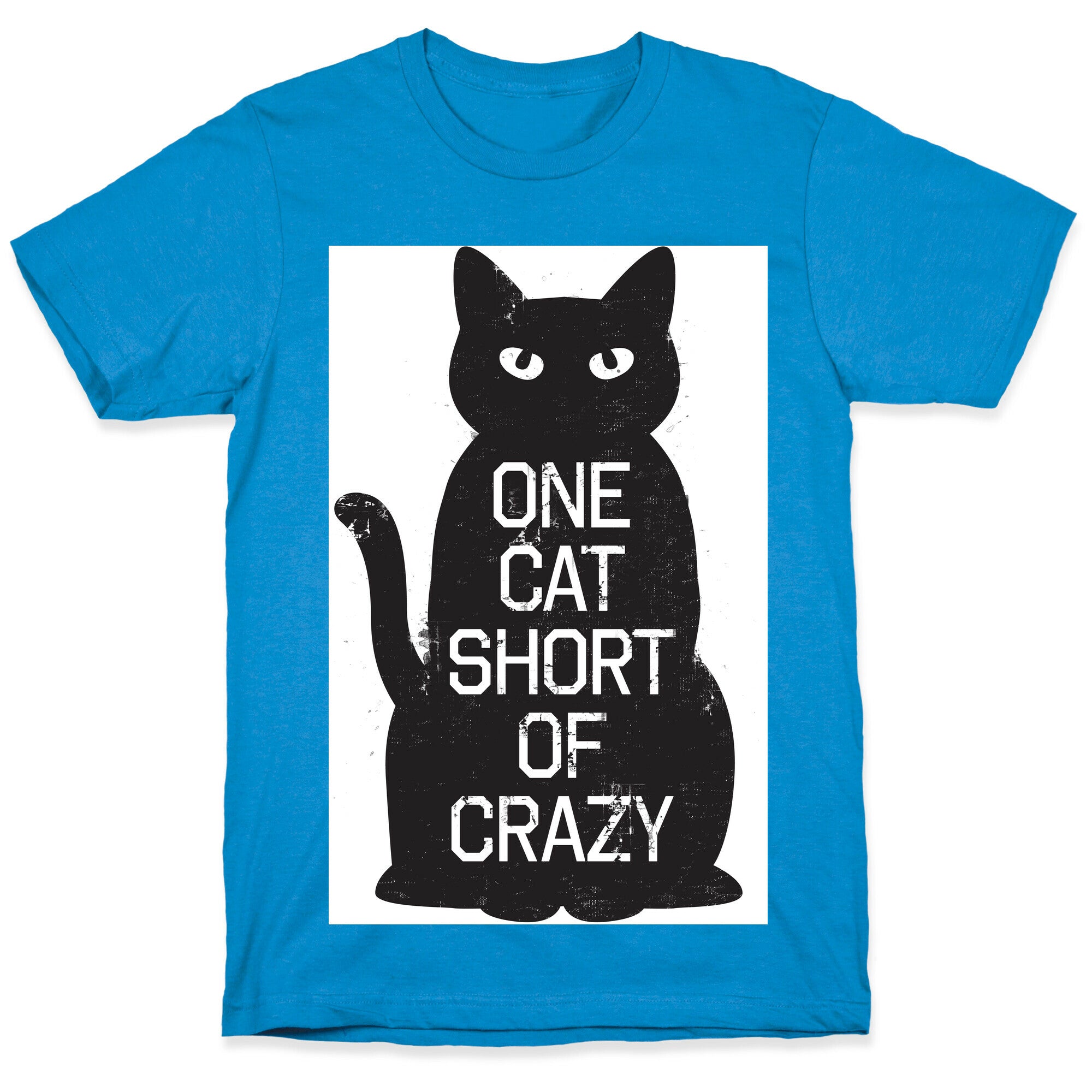 One Cat Short of Crazy T-Shirt