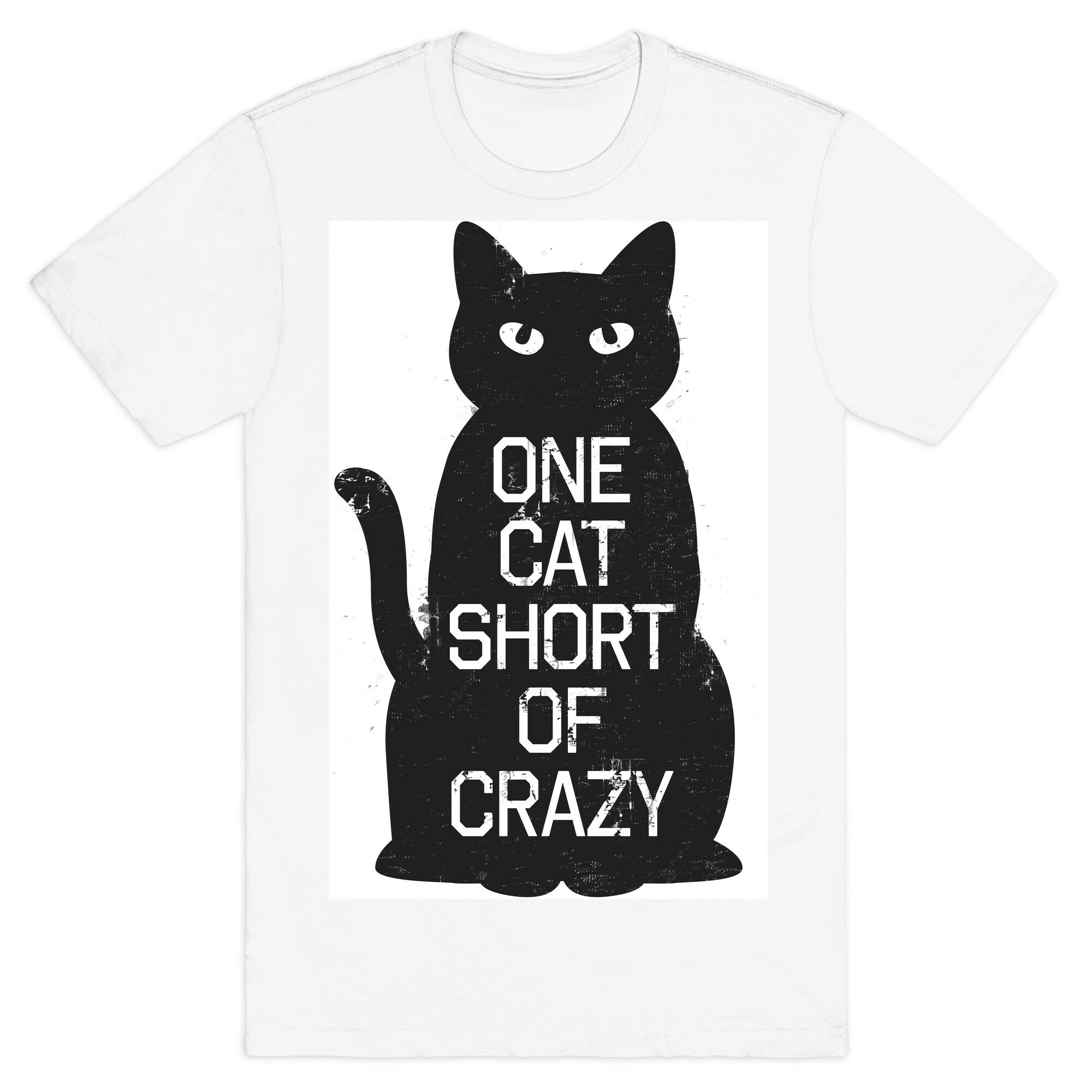 One Cat Short of Crazy T-Shirt