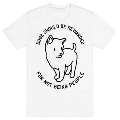 Dogs Should Be Rewarded T-Shirt