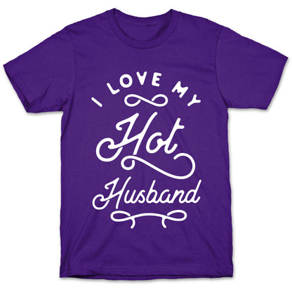 I Love My Hot Husband wht T-Shirt