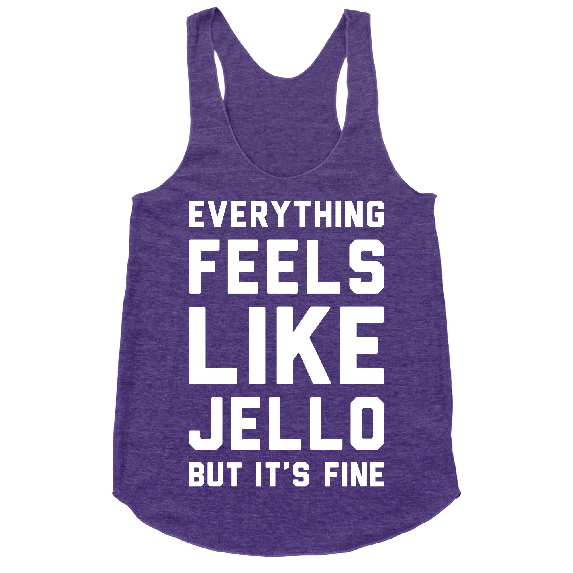 Everything Feels Like Jello (White) Racerback Tank
