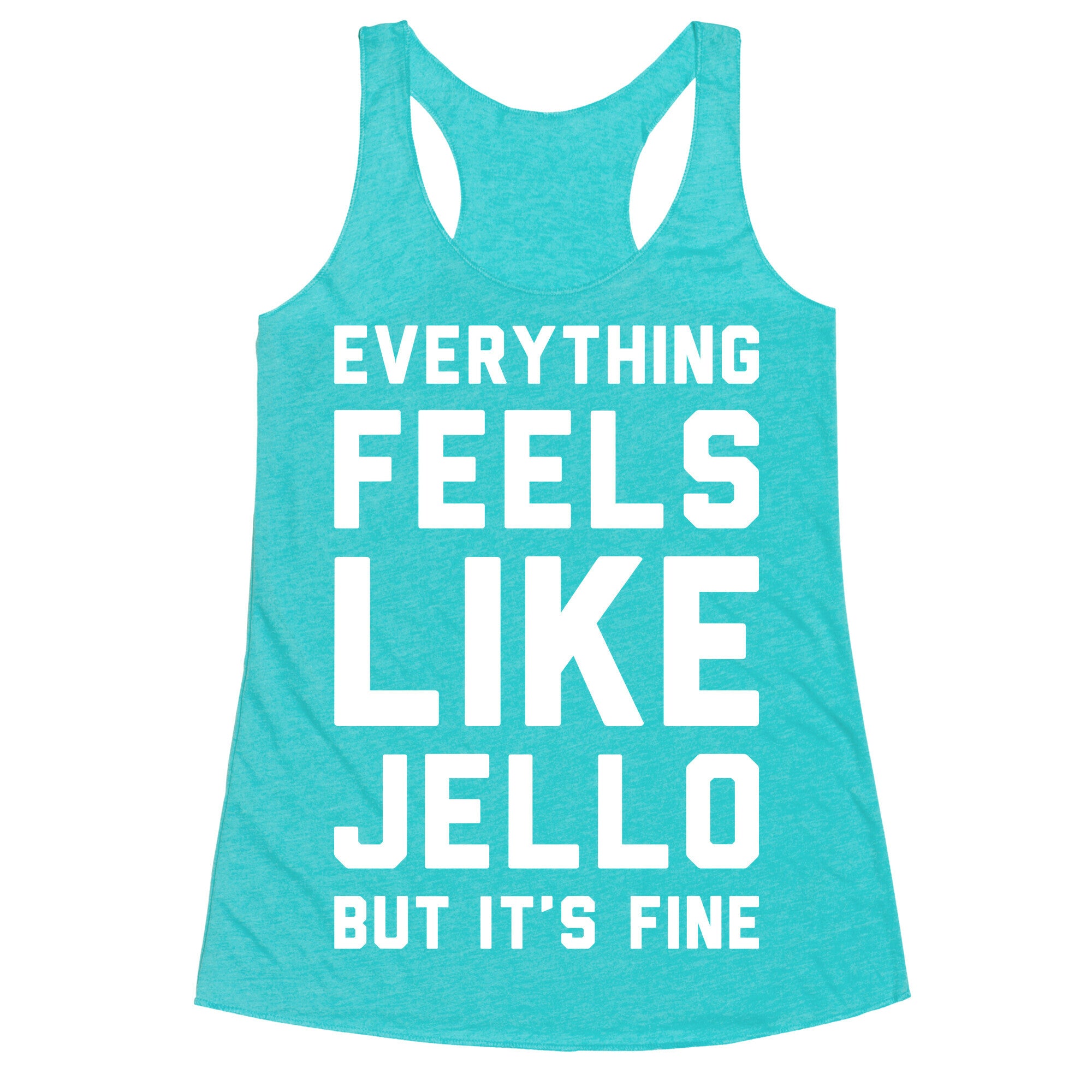 Everything Feels Like Jello (White) Racerback Tank