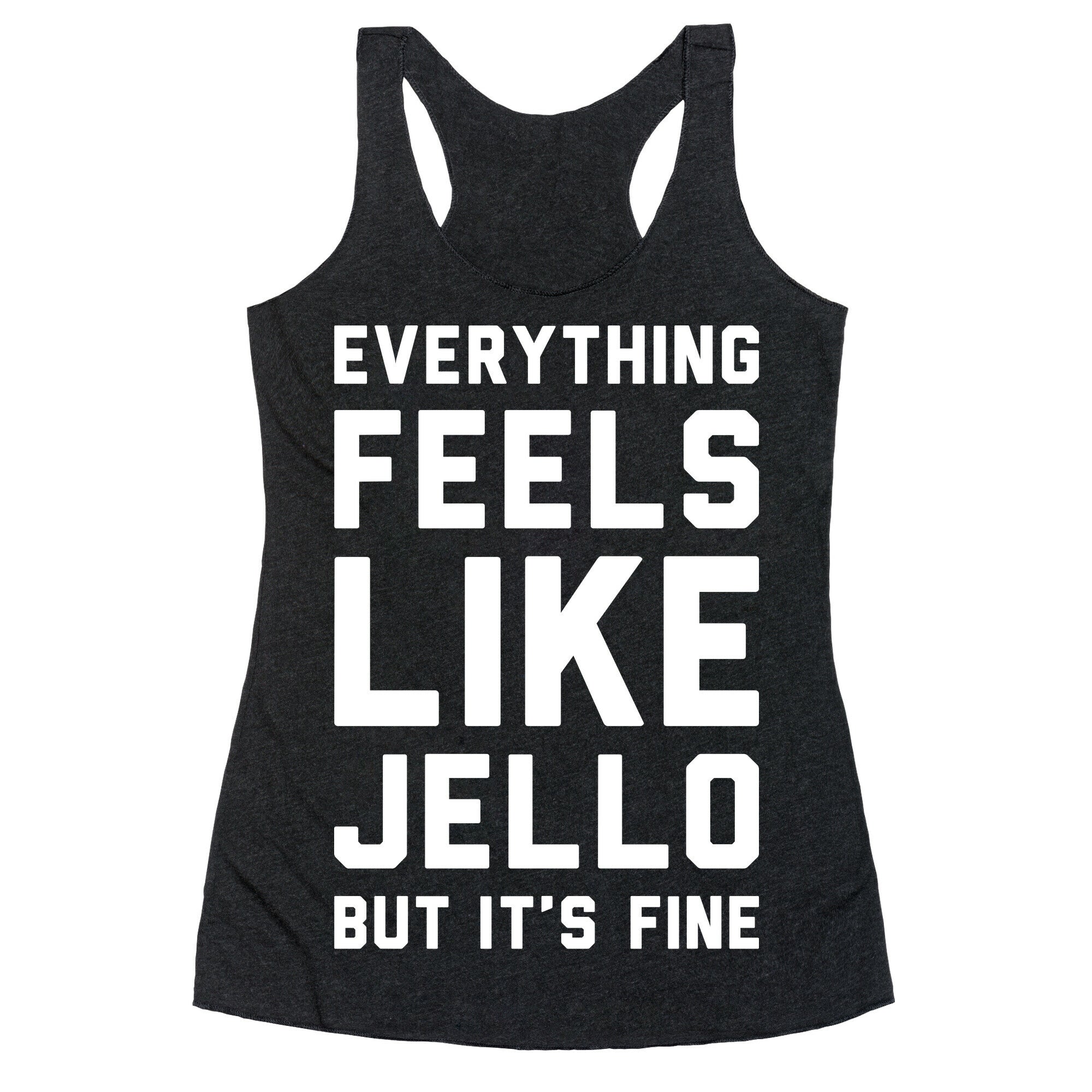 Everything Feels Like Jello (White) Racerback Tank
