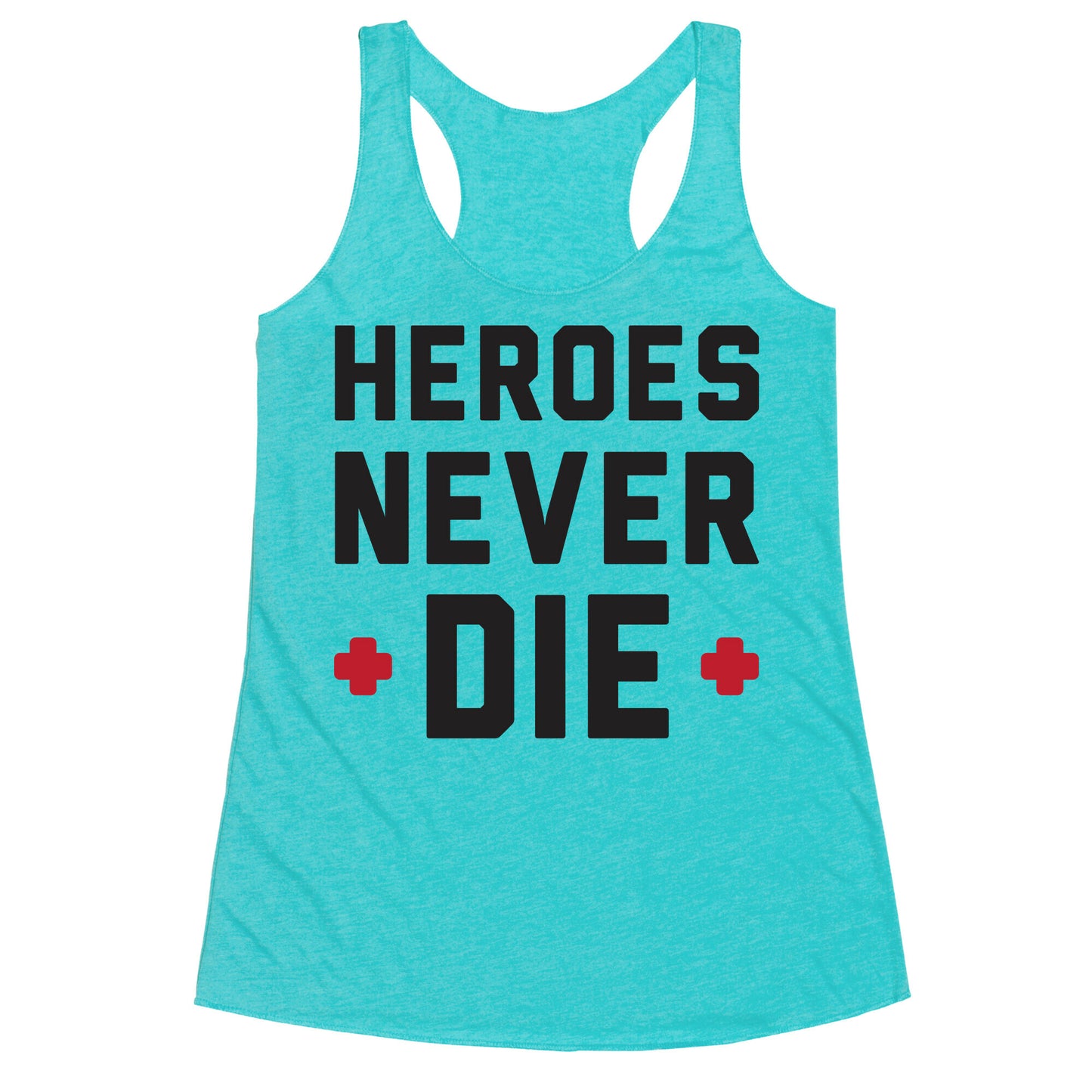 Heroes Never Die Racerback Tank