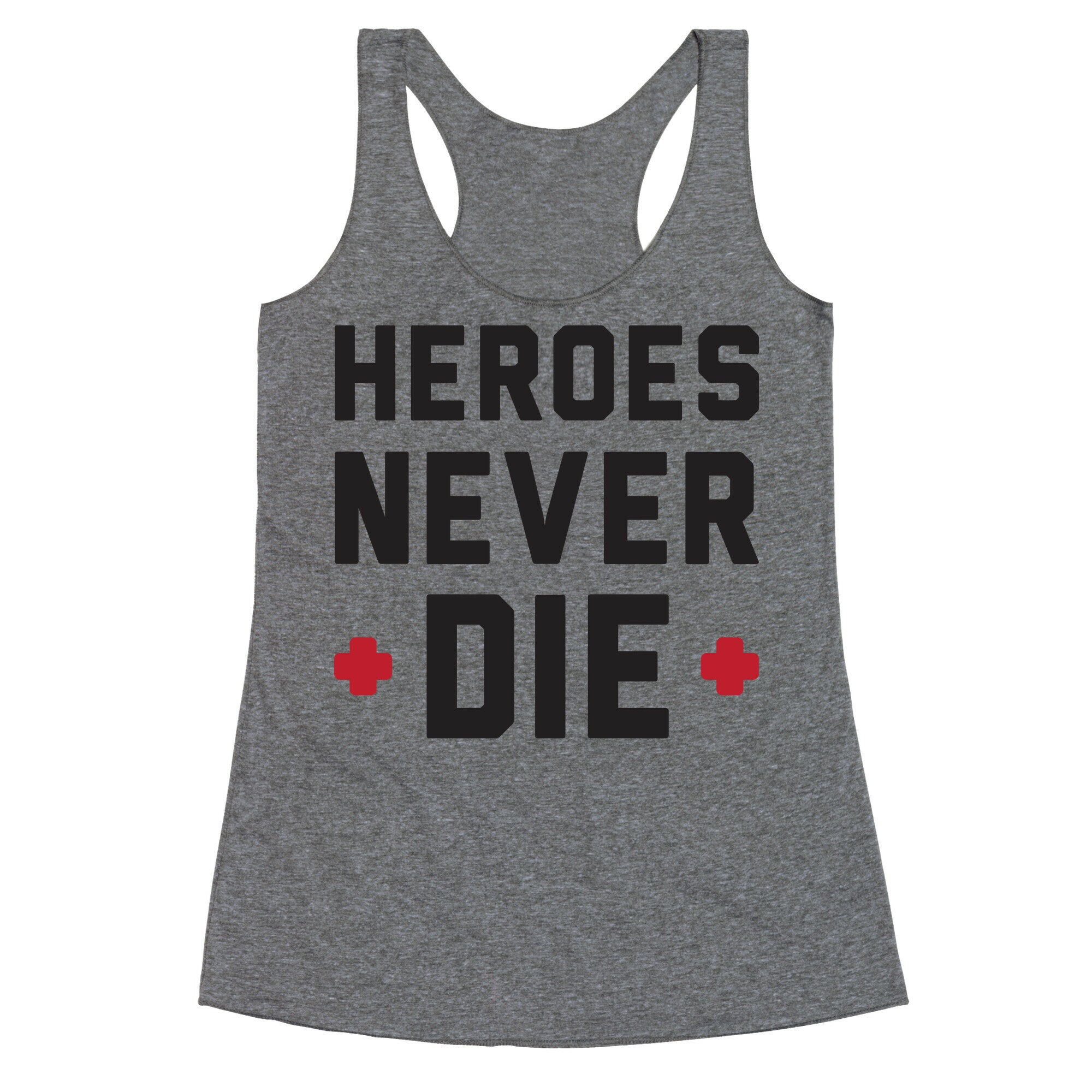 Heroes Never Die Racerback Tank