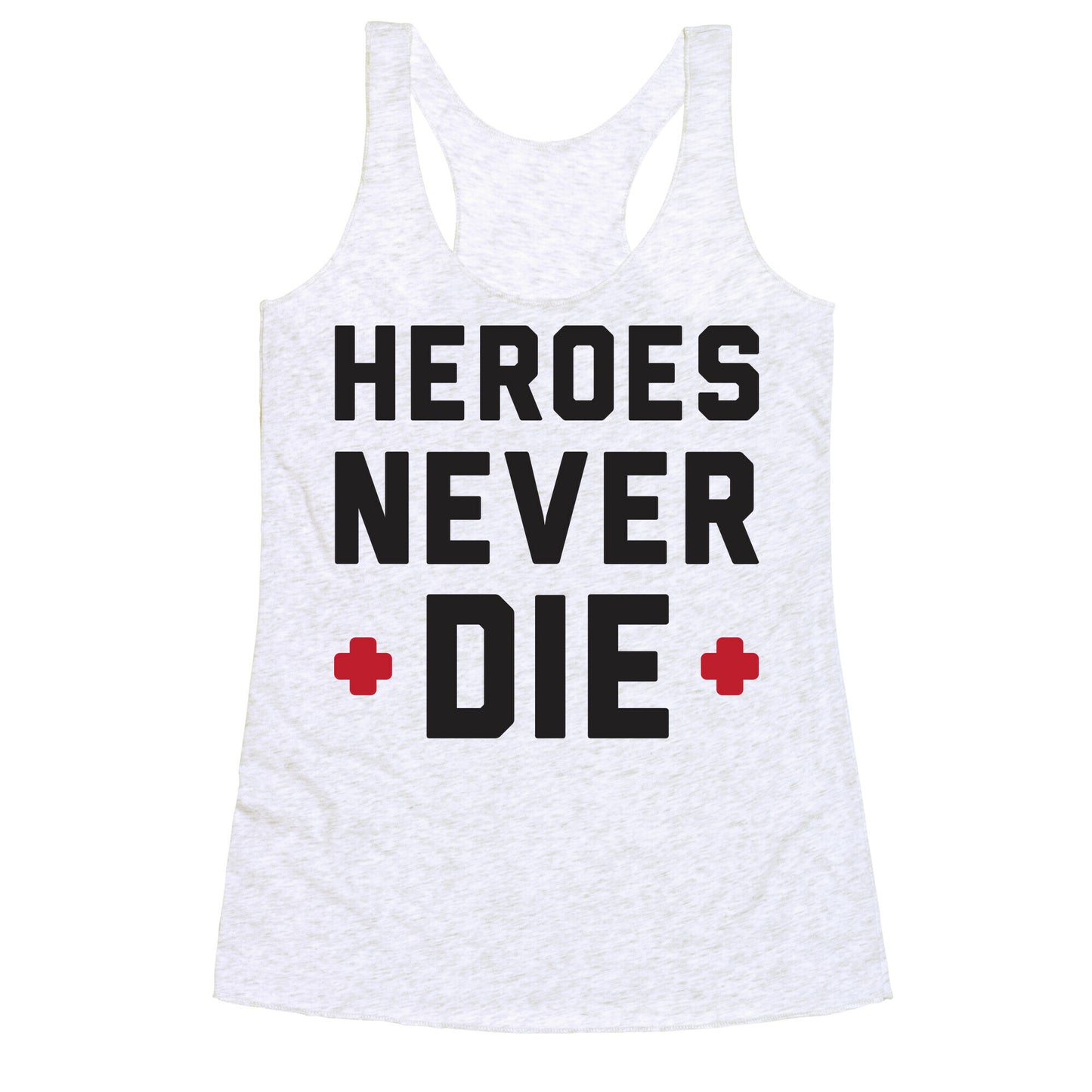 Heroes Never Die Racerback Tank