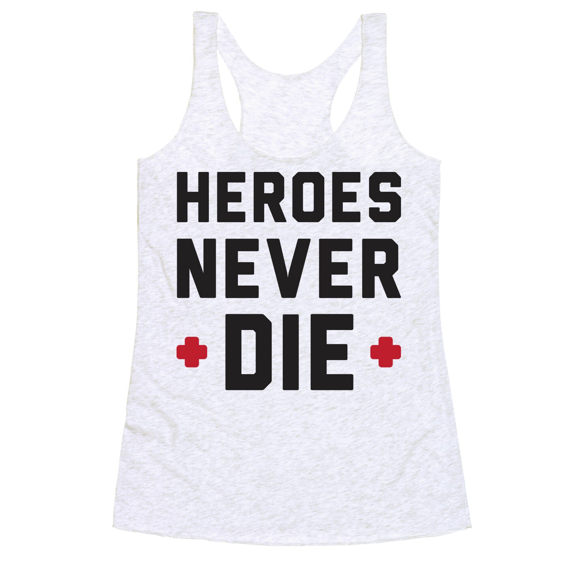 Heroes Never Die Racerback Tank