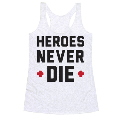 Heroes Never Die Racerback Tank
