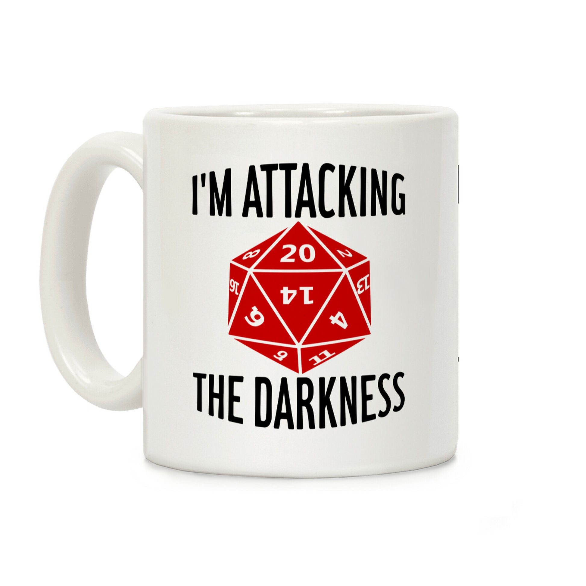 I'm Attacking the Darkness Coffee Mug