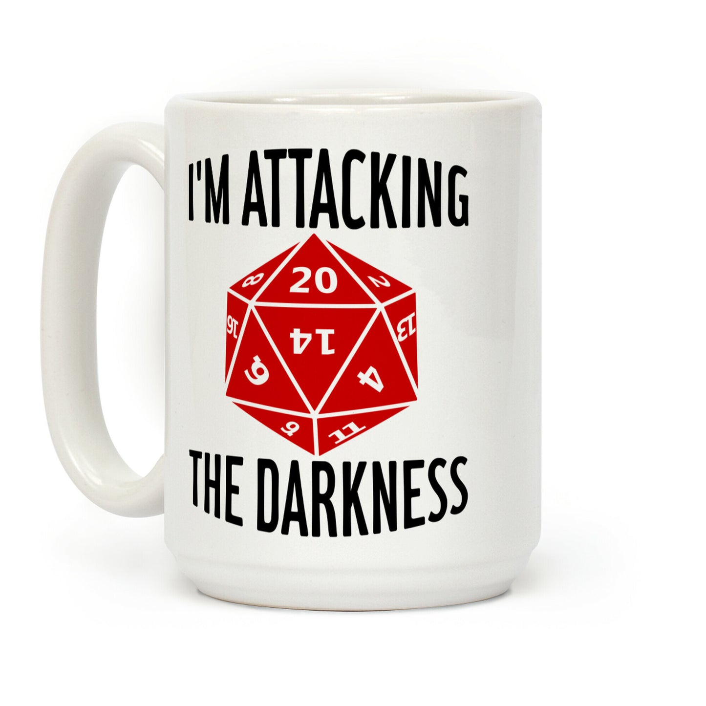 I'm Attacking the Darkness Coffee Mug