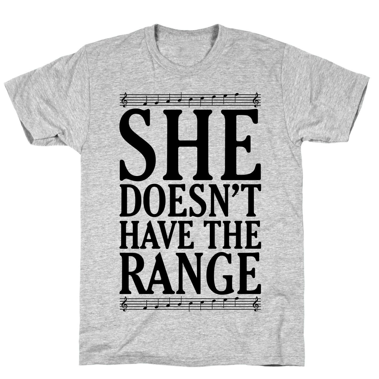 She Doesn't Have The Range T-Shirt