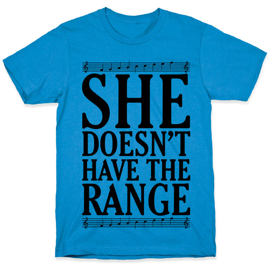 She Doesn't Have The Range T-Shirt