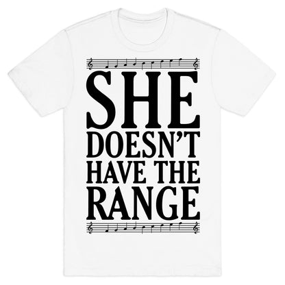 She Doesn't Have The Range T-Shirt
