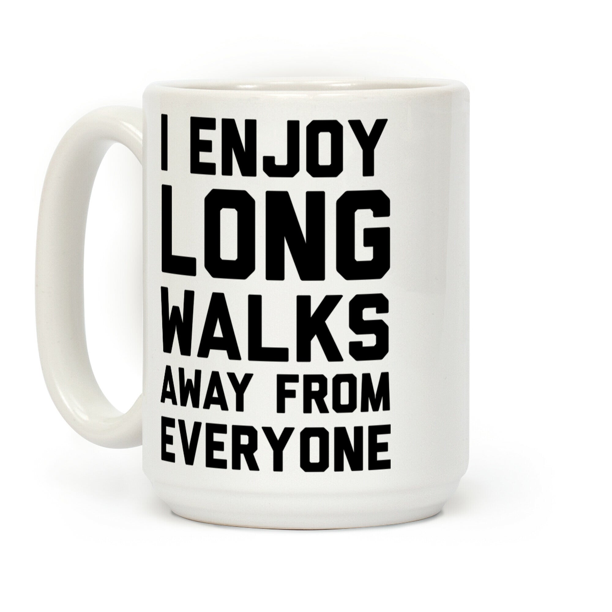 I Enjoy Long Walks Away From Everyone Coffee Mug