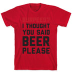 Burpees? I Thought You Said Beer Please T-Shirt