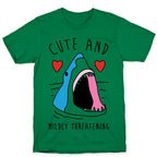 Cute And Mildly Threatening T-Shirt