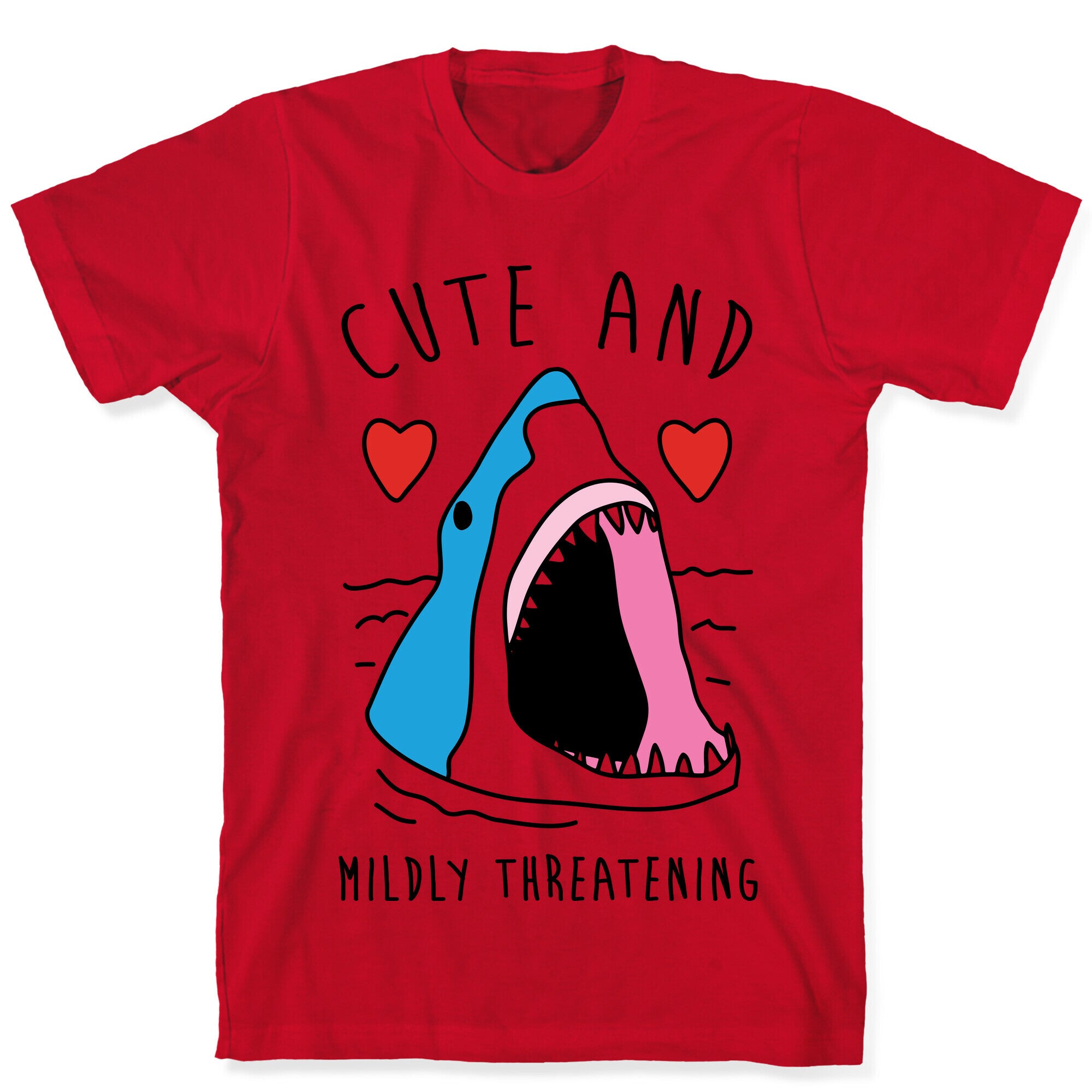 Cute And Mildly Threatening T-Shirt