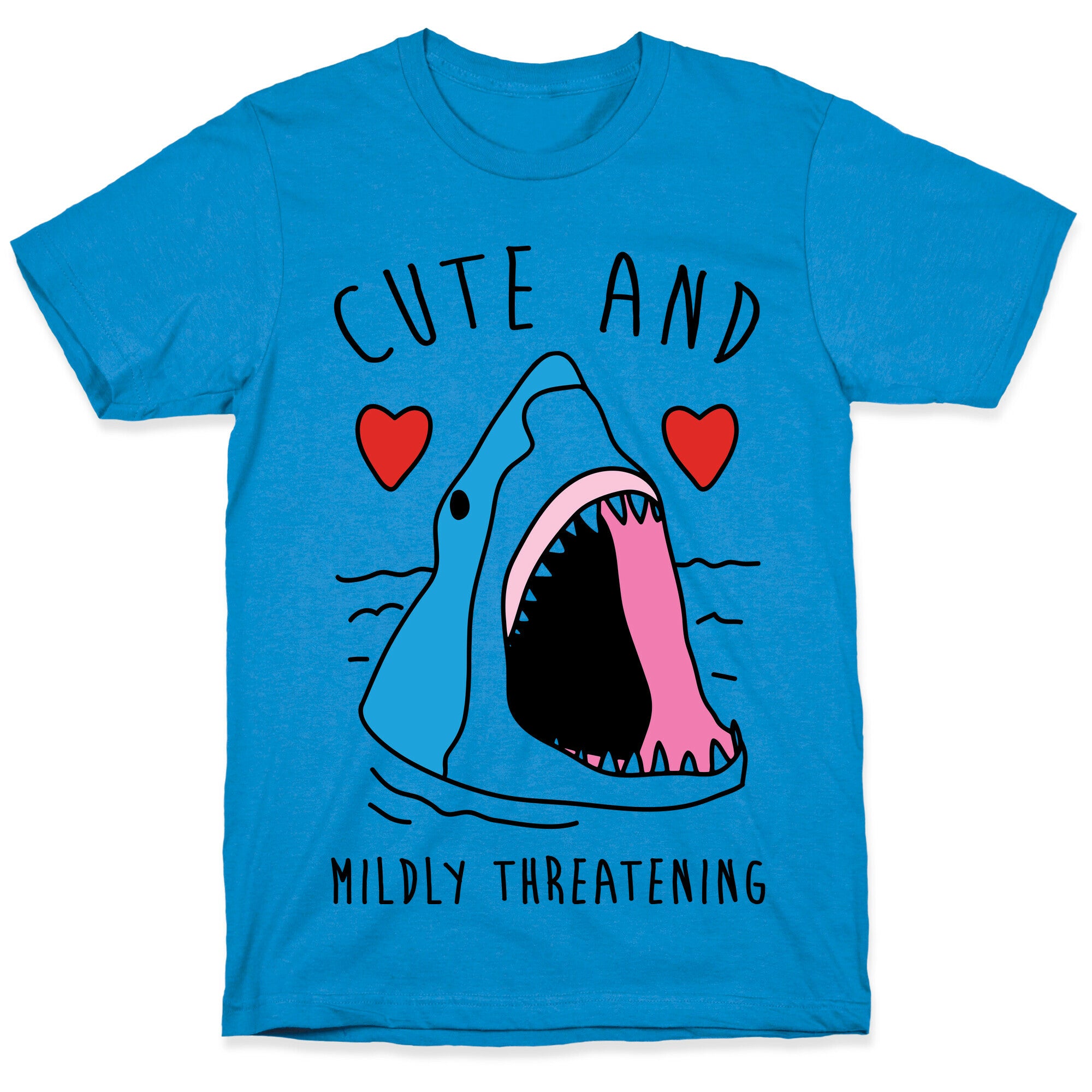 Cute And Mildly Threatening T-Shirt