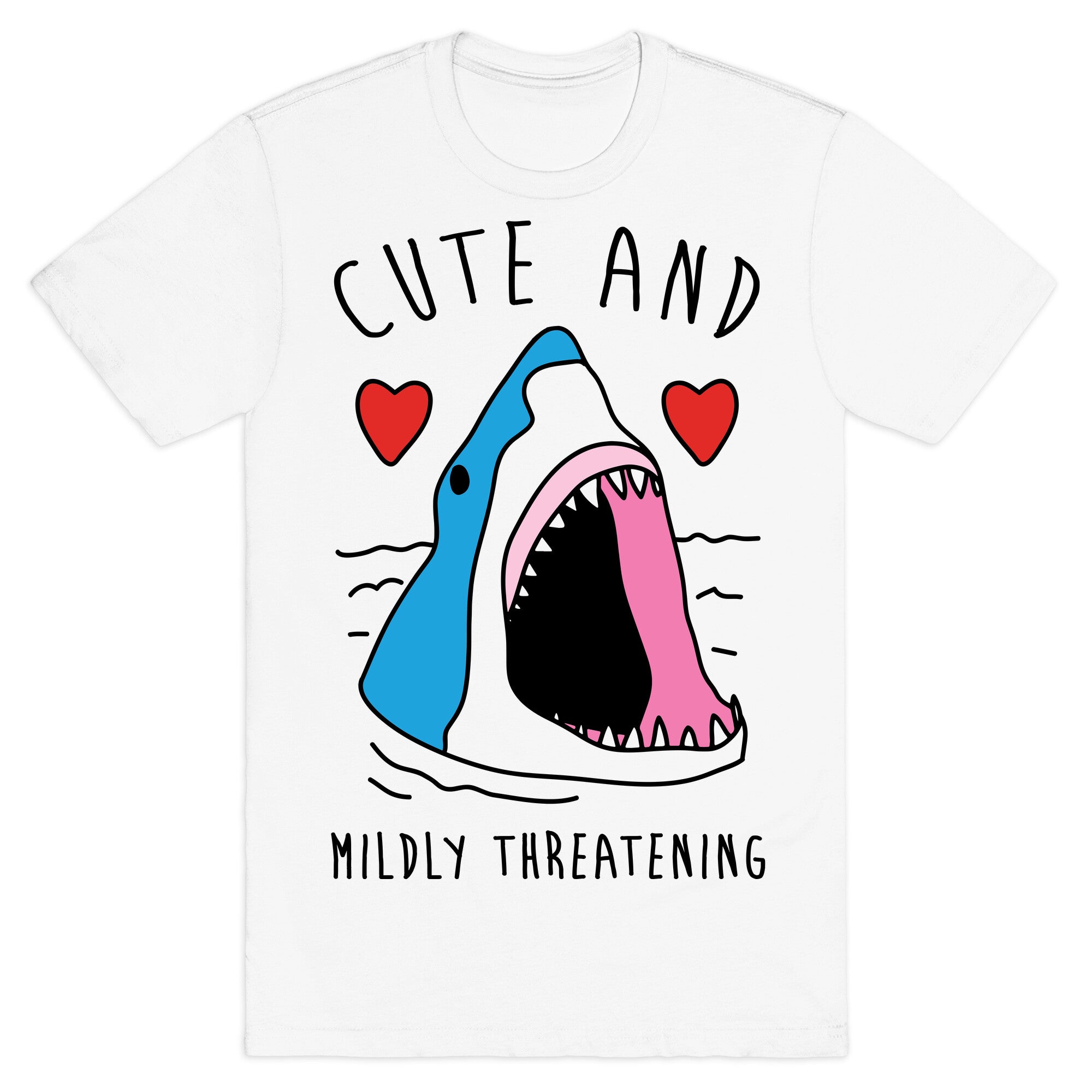 Cute And Mildly Threatening T-Shirt