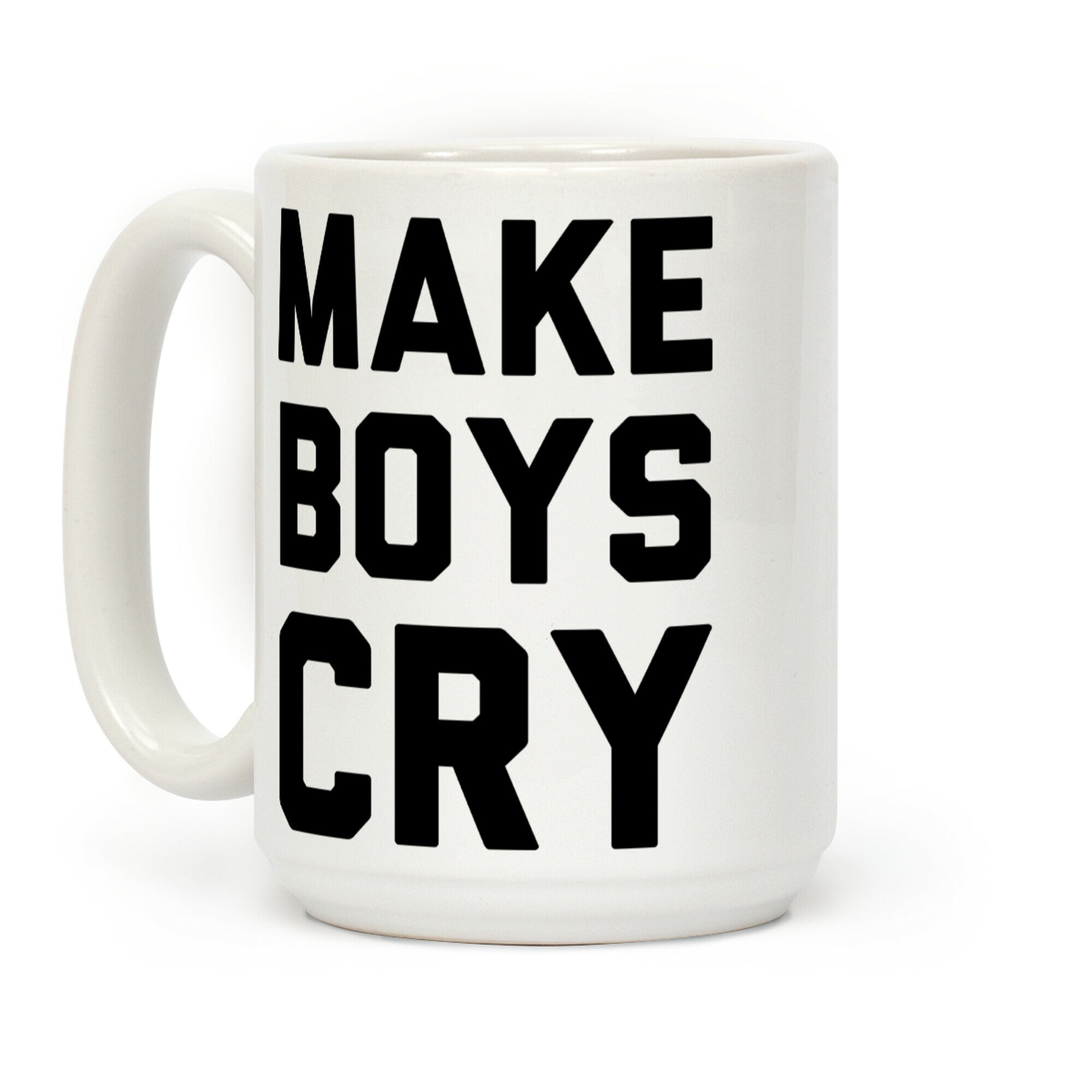 Make Boys Cry Coffee Mug