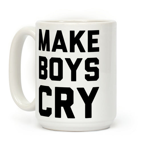 Make Boys Cry Coffee Mug