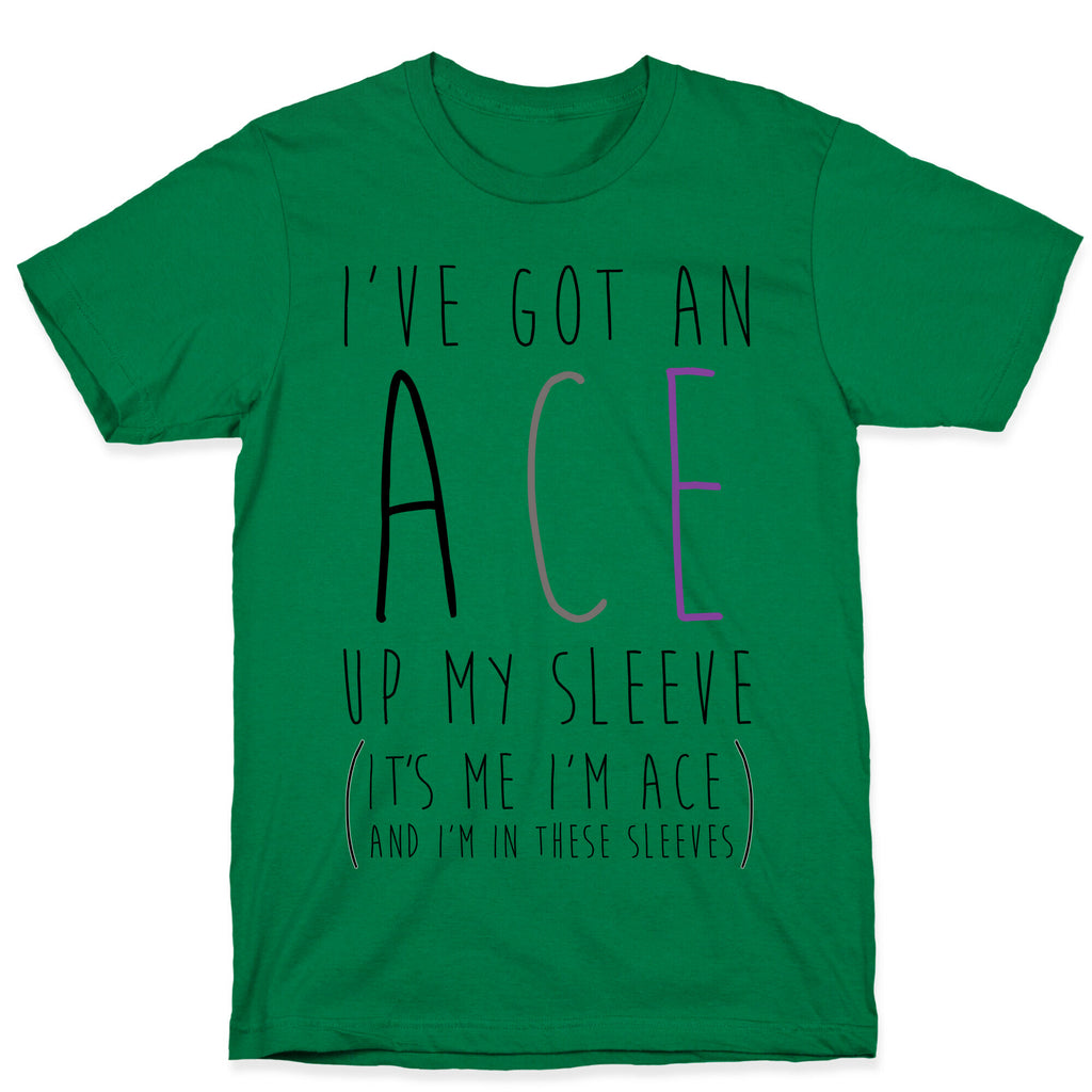 I've Got An Ace Up My Sleeve T-Shirt