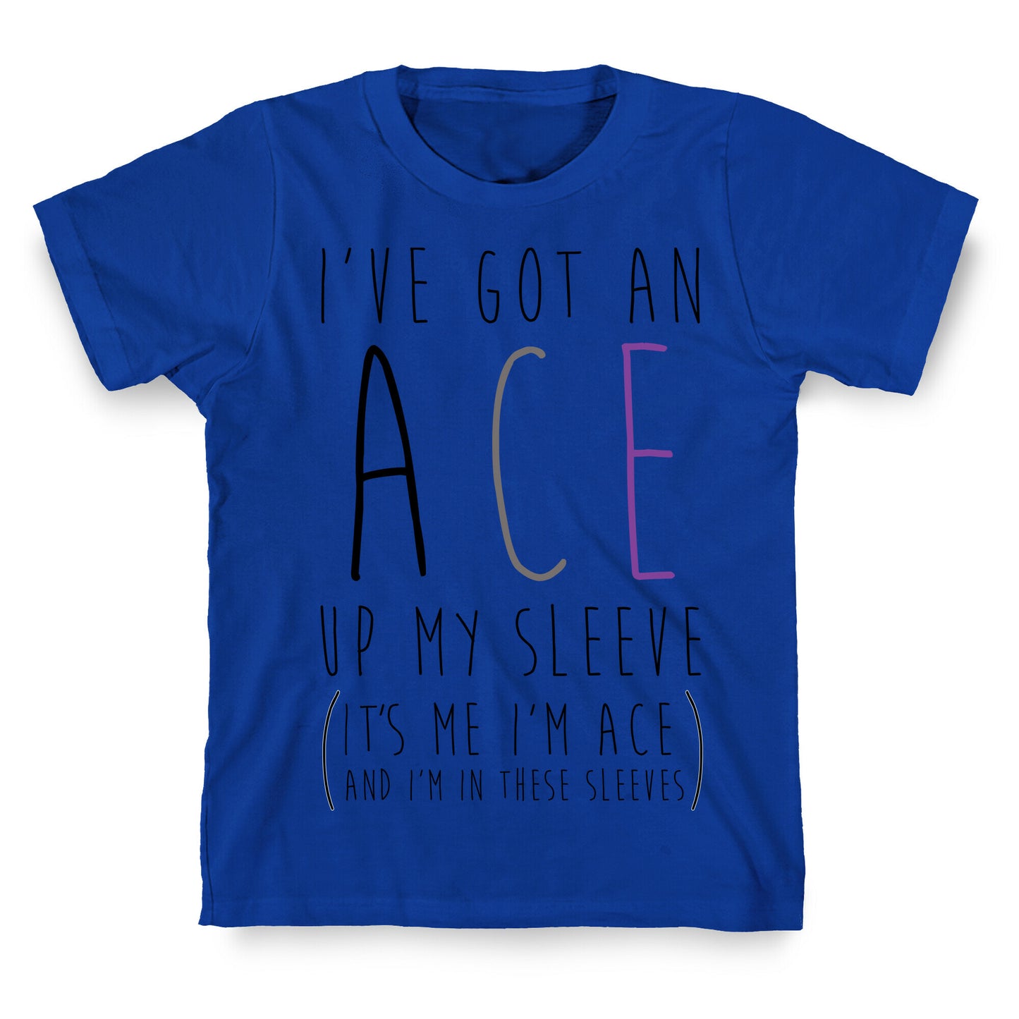 I've Got An Ace Up My Sleeve T-Shirt