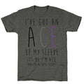 I've Got An Ace Up My Sleeve Unisex Triblend Tee