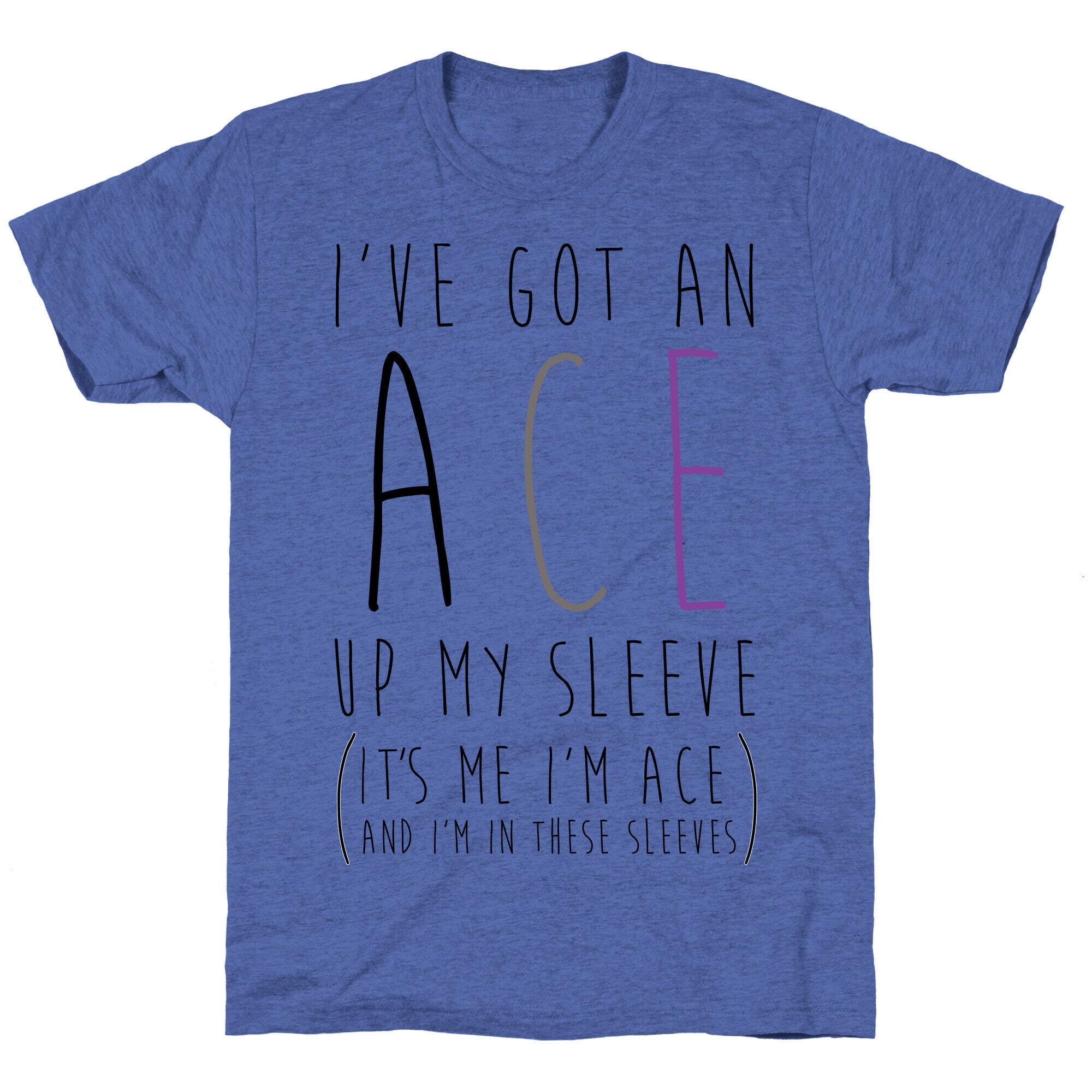 I've Got An Ace Up My Sleeve Unisex Triblend Tee