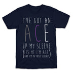 I've Got An Ace Up My Sleeve T-Shirt