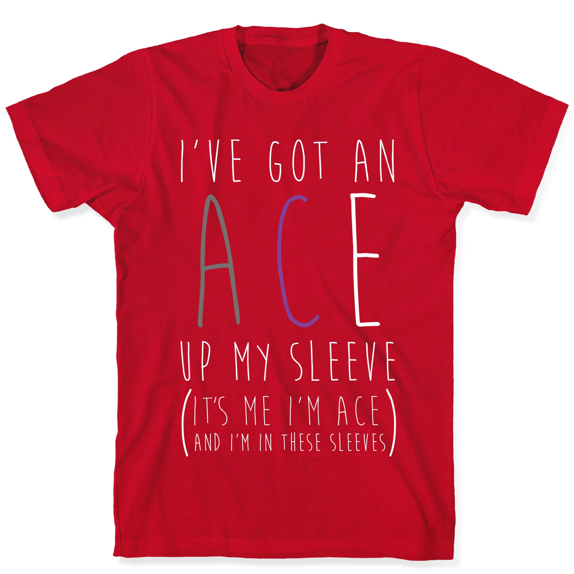 I've Got An Ace Up My Sleeve T-Shirt