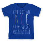 I've Got An Ace Up My Sleeve T-Shirt