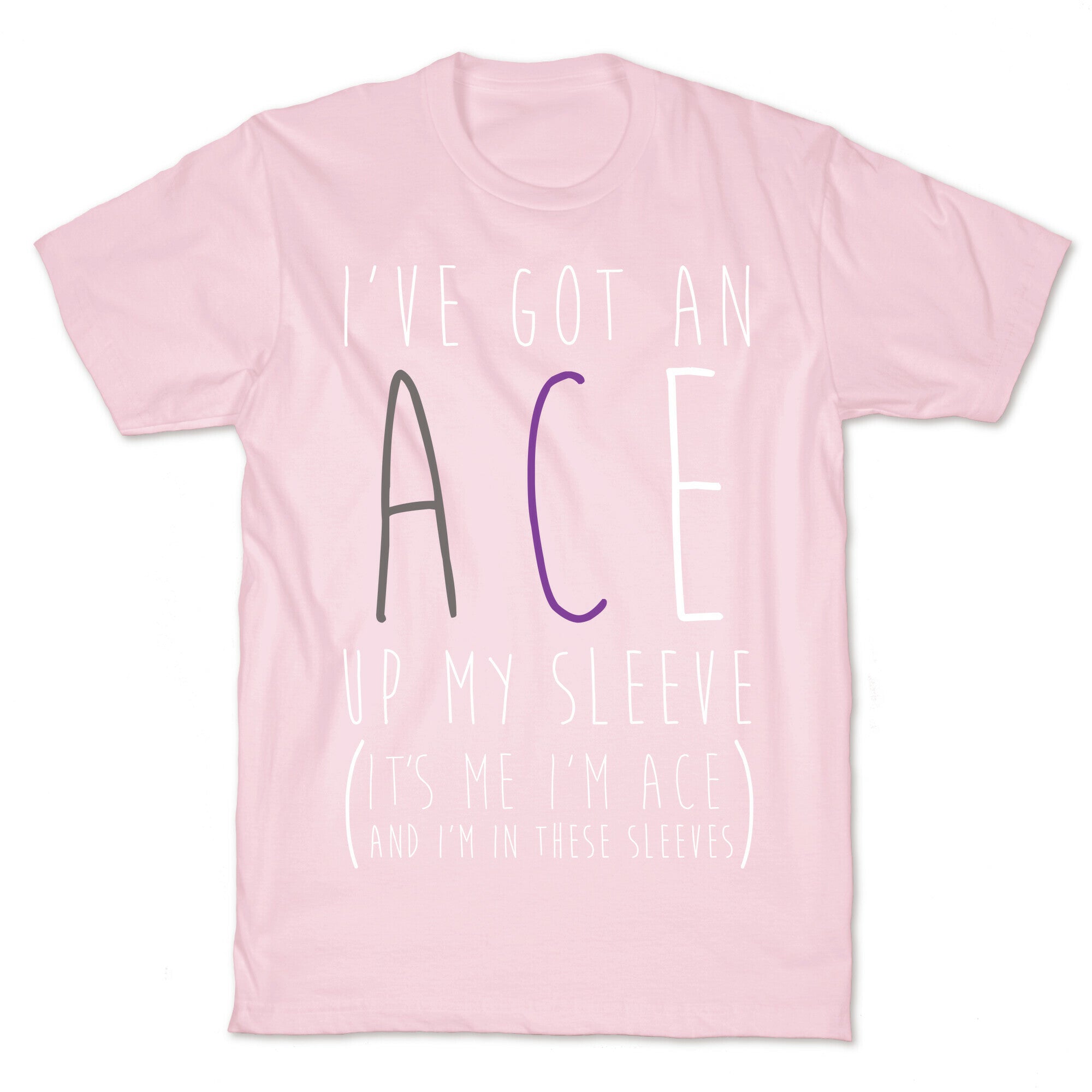 I've Got An Ace Up My Sleeve T-Shirt