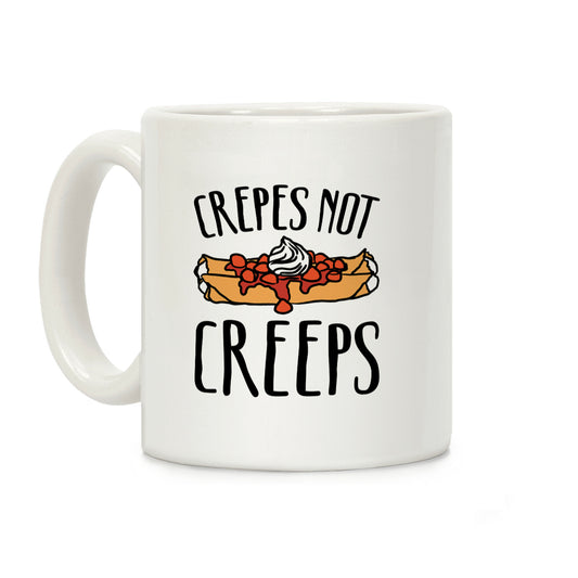 Crepes Not Creeps Coffee Mug