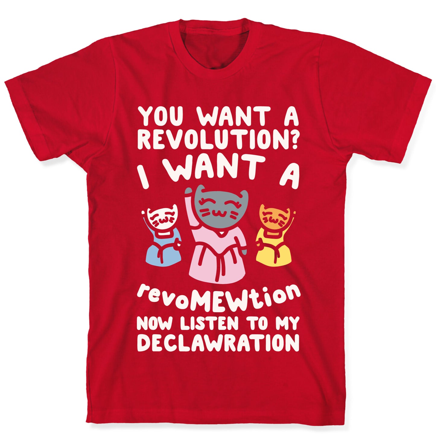 I Want A Revomewtion Parody White Print T-Shirt